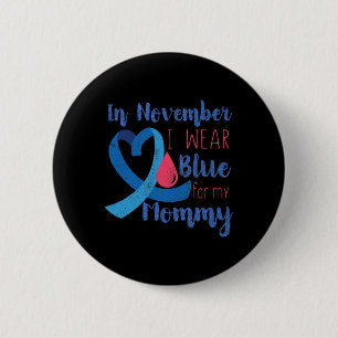 In November T1d Awareness Ribbon Blue For Mummy Di 6 Cm Round Badge