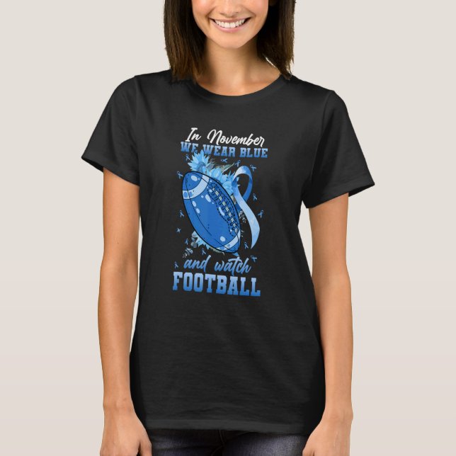 In November We Wear Blue And Watch Football Diabet T-Shirt (Front)