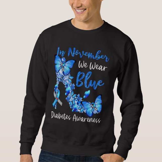 In November We Wear Blue Butterflies Diabetes Awar Sweatshirt (Front)