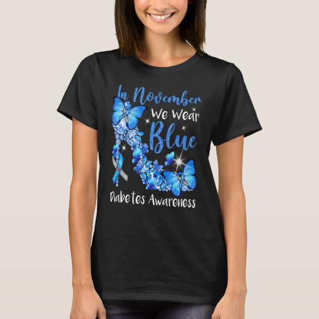 In November We Wear Blue Butterflies Diabetes Awar T-Shirt (Front)