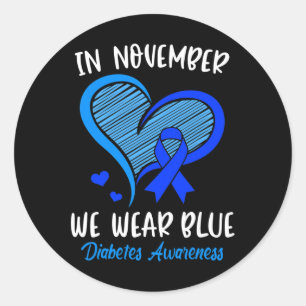In November we Wear Blue Cure Diabetes Awareness L Classic Round Sticker