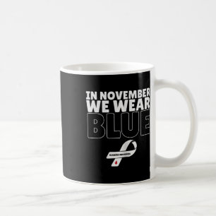 In November We Wear Blue Diabetes Awareness Blue  Coffee Mug