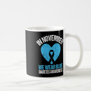 In November We Wear Blue Diabetes Awareness Blue R Coffee Mug