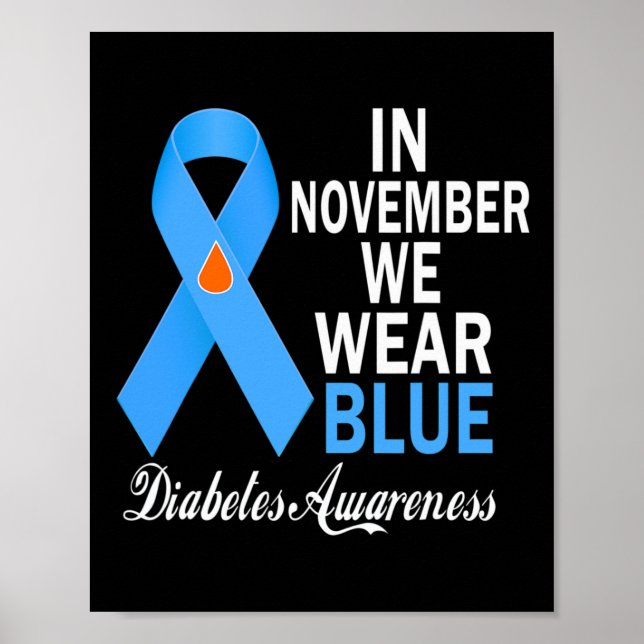 In November We Wear Blue Diabetes Awareness Blue R Poster (Front)