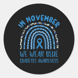 In November We Wear Blue Diabetes Awareness  Classic Round Sticker