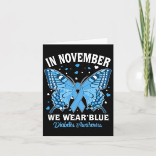 In November We Wear Blue Diabetes Awareness Cute B Card