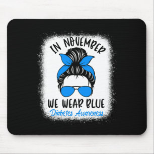 In November We Wear Blue Diabetes Awareness Fun Me Mouse Pad