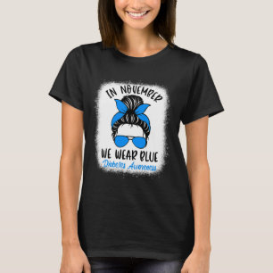 In November We Wear Blue Diabetes Awareness Fun Me T-Shirt