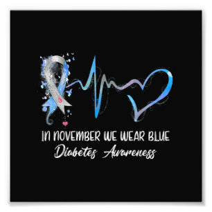 In November We Wear Blue Diabetes Awareness Gifts Photo Print