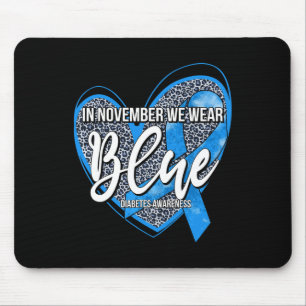 In November We Wear Blue Diabetes Awareness Month Mouse Pad