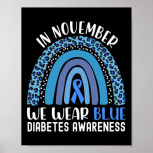 In November We Wear Blue Diabetes Awareness Rainbo Poster