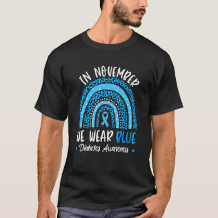 In November We Wear Blue Diabetes Awareness Rainbo T-Shirt