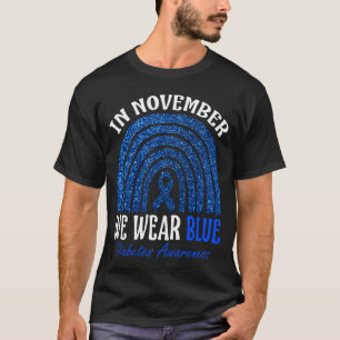 In November We Wear Blue Diabetes Awareness Rainbo T-Shirt