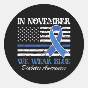 In November We Wear Blue Diabetes Awareness Ribbon Classic Round Sticker