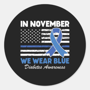 In November We Wear Blue Diabetes Awareness Ribbon Classic Round Sticker
