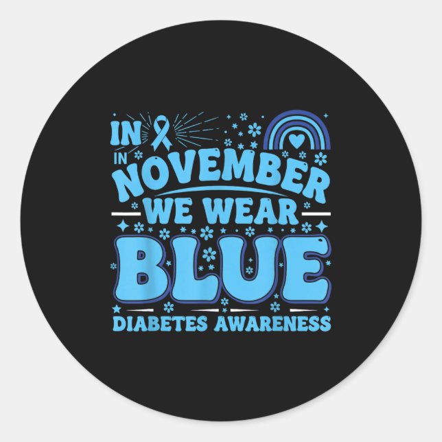 In November We Wear Blue Diabetes Awareness Ribbon Classic Round Sticker (Front)