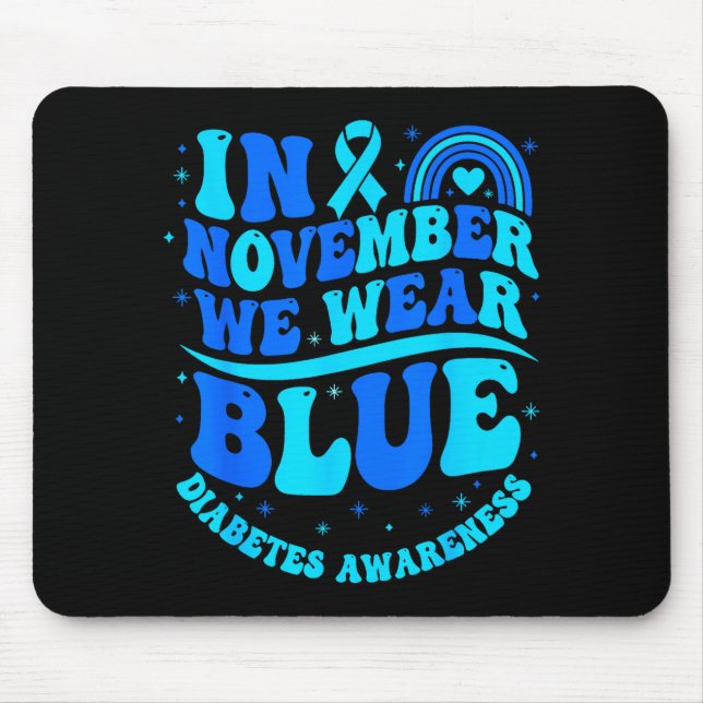 In November We Wear Blue Diabetes Awareness Ribbon Mouse Pad (Front)