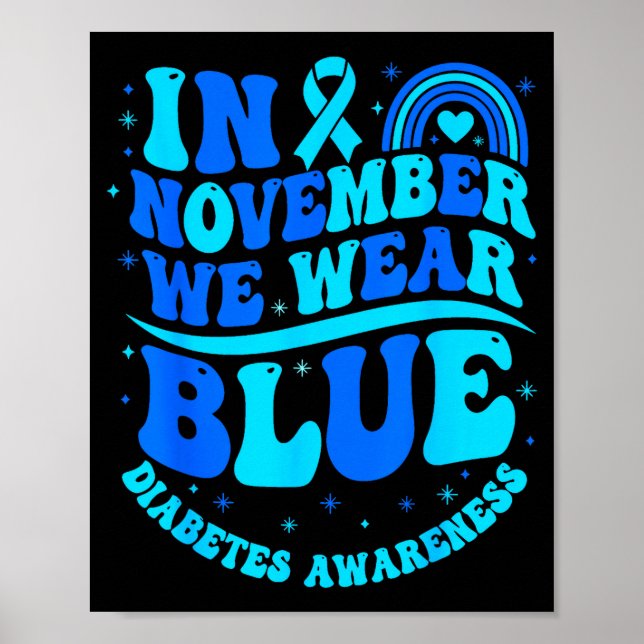 In November We Wear Blue Diabetes Awareness Ribbon Poster (Front)