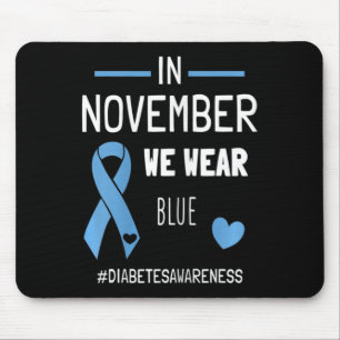 In November We Wear Blue Diabetic Type 1 Diabetes Mouse Pad
