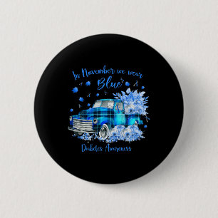 In November We Wear Blue For Diabetes Awareness 6 Cm Round Badge