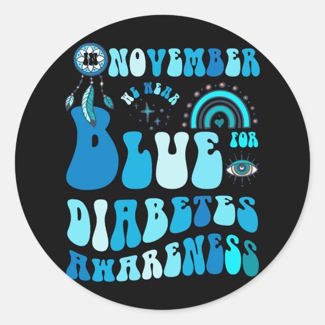 In November We Wear Blue for Diabetes Awareness Bl Classic Round Sticker (Front)