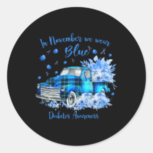 In November We Wear Blue For Diabetes Awareness Classic Round Sticker