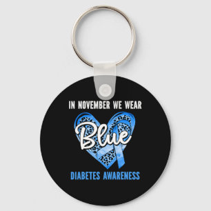 In November We Wear Blue For Diabetes Awareness He Key Ring