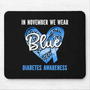 In November We Wear Blue For Diabetes Awareness He Mouse Pad