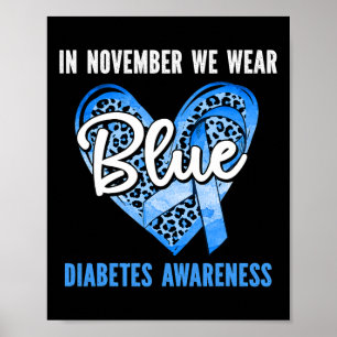 In November We Wear Blue For Diabetes Awareness He Poster