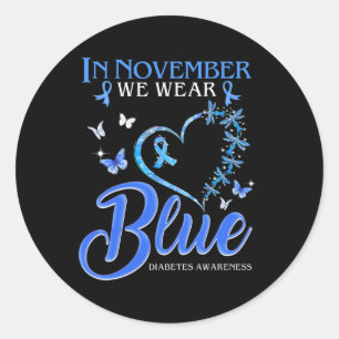 In November We Wear Blue Heart Butterfly Diabetes  Classic Round Sticker