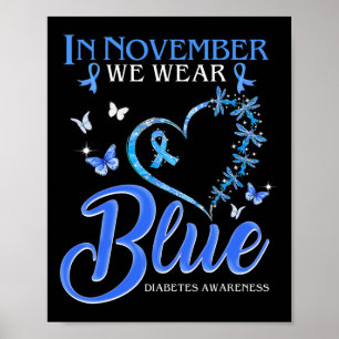 In November We Wear Blue Heart Butterfly Diabetes  Poster