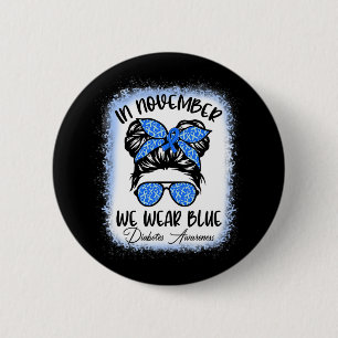 In November We Wear Blue Messy Bun Diabetes Awaren 6 Cm Round Badge