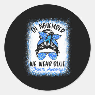 In November We Wear Blue Messy Bun Diabetes Awaren Classic Round Sticker