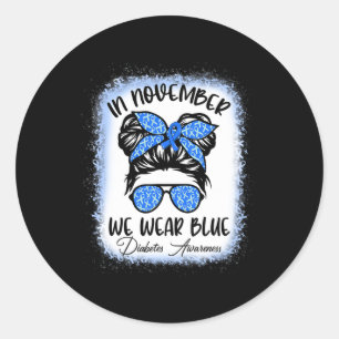 In November We Wear Blue Messy Bun Diabetes Awaren Classic Round Sticker
