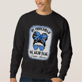 In November We Wear Blue Messy Bun Diabetes Awaren Sweatshirt