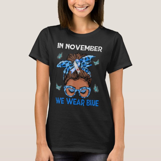 In November We Wear Blue Messy Bun Diabetes Awaren T-Shirt (Front)