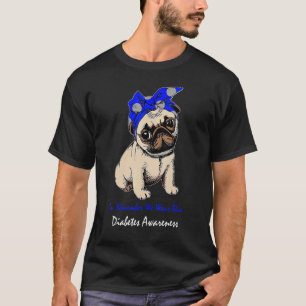 In November We Wear Blue Pug Dog Diabetes Awarenes T-Shirt