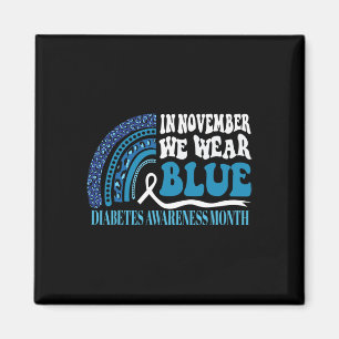 In November We Wear Blue Rainbow Diabetes Awarenes Magnet