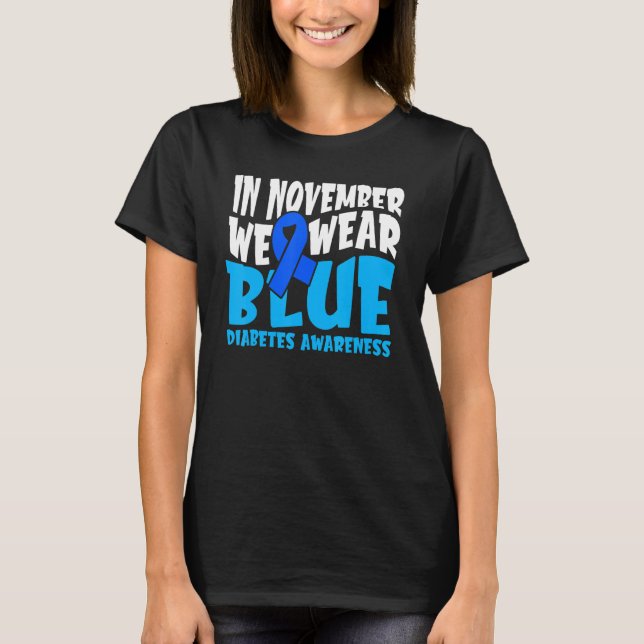 In November We Wear Blue Ribbon Diabetes Awareness T-Shirt (Front)