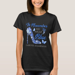 In November We Wear Blue Ribbon High Heel Diabetes T-Shirt