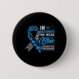 In November We Wear Blue Ribbon T1D T2D Diabetes A 6 Cm Round Badge