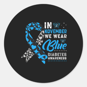 In November We Wear Blue Ribbon T1d T2d Diabetes A Classic Round Sticker