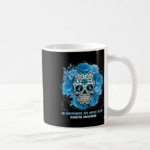 In November We Wear Blue Sugar Skull Diabetes Awar Coffee Mug