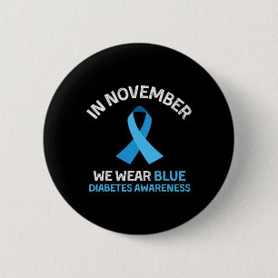 In November We Wear Blue support Diabetes Awarenes 6 Cm Round Badge