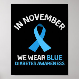 In November We Wear Blue Support Diabetes Awarenes Poster