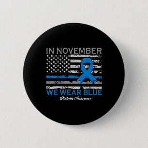 In November We Wear Blue T1d T2d Diabetic Diabetes 6 Cm Round Badge