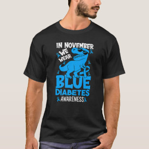 In November We Wear Blue Trex Diabetes Awareness   T-Shirt