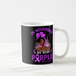 In November We Wear Purple Black Women Epilepsy Aw Coffee Mug