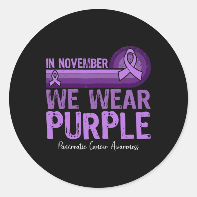 In November We Wear Purple Pancreatic Cancer Aware Classic Round Sticker (Front)