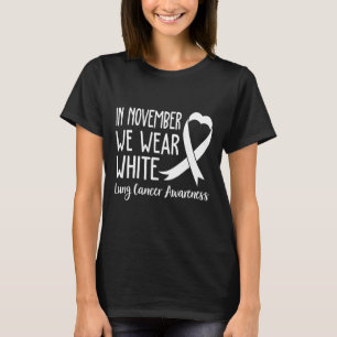 In November We Wear White Lung Cancer Awareness 1 T-Shirt